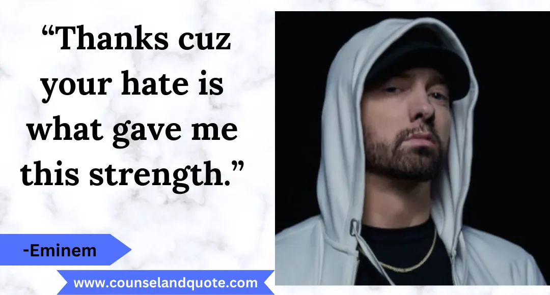 10 “Thanks cuz your hate is what gave me this strength.”