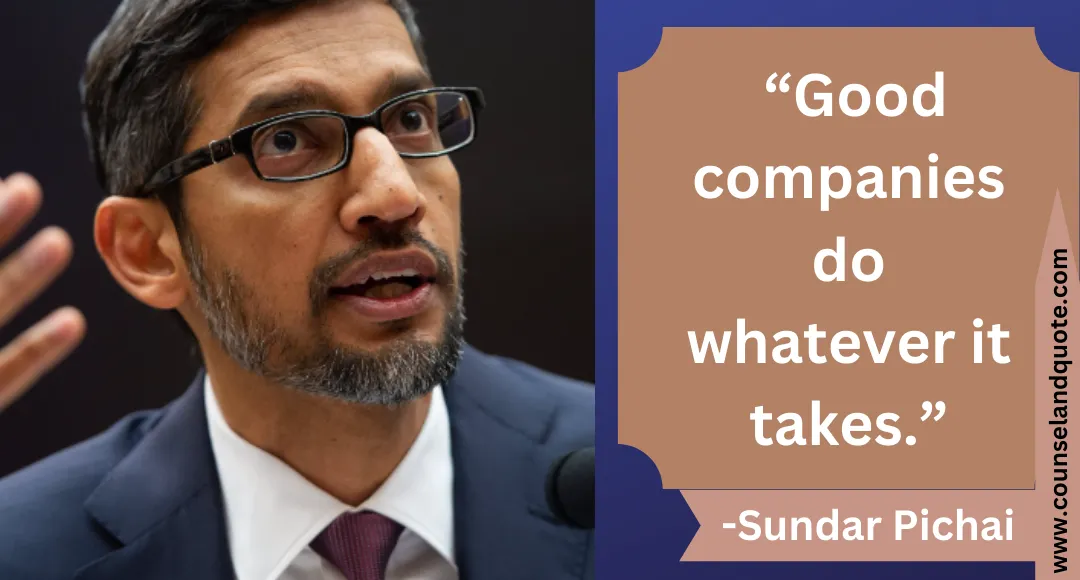 11 “Good companies do whatever it takes.”