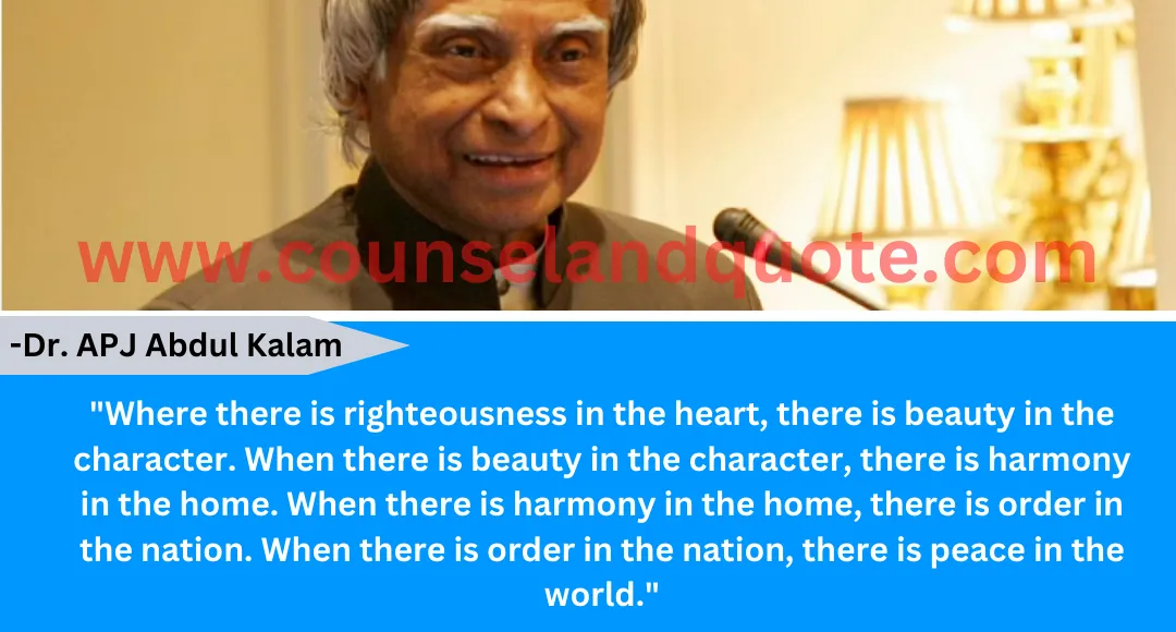 149 Where there is righteousness in the heart, there is beauty in the character.