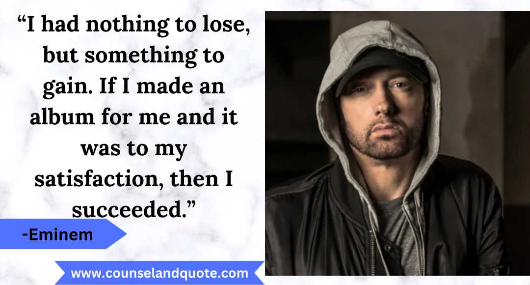 35 “I had nothing to lose, but something to gain. If I made an album for me and it was to my satisfaction, then I succeeded.”