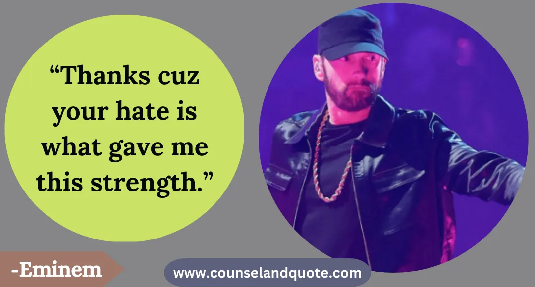 37 “Thanks cuz your hate is what gave me this strength.”