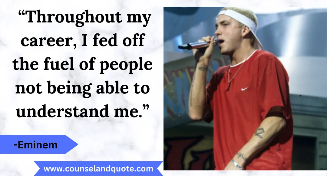 48 “Throughout my career, I fed off the fuel of people not being able to understand me.”
