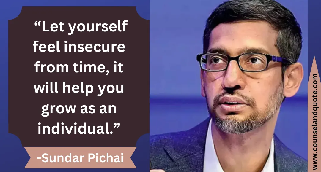 5 “Let yourself feel insecure from time, it will help you grow as an individual