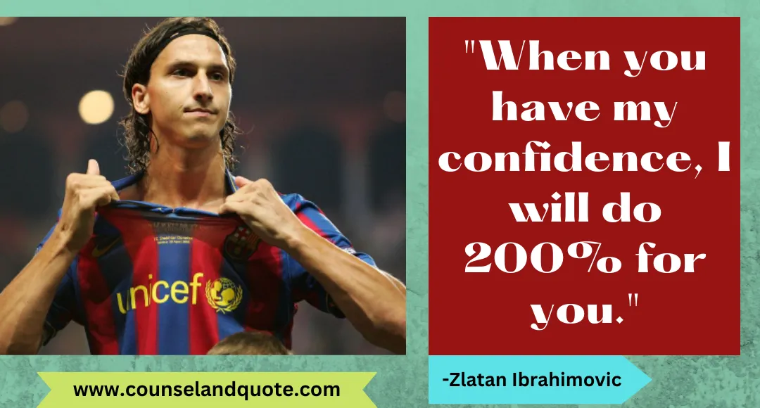 17 When you have my confidence, I will do 200% for you.