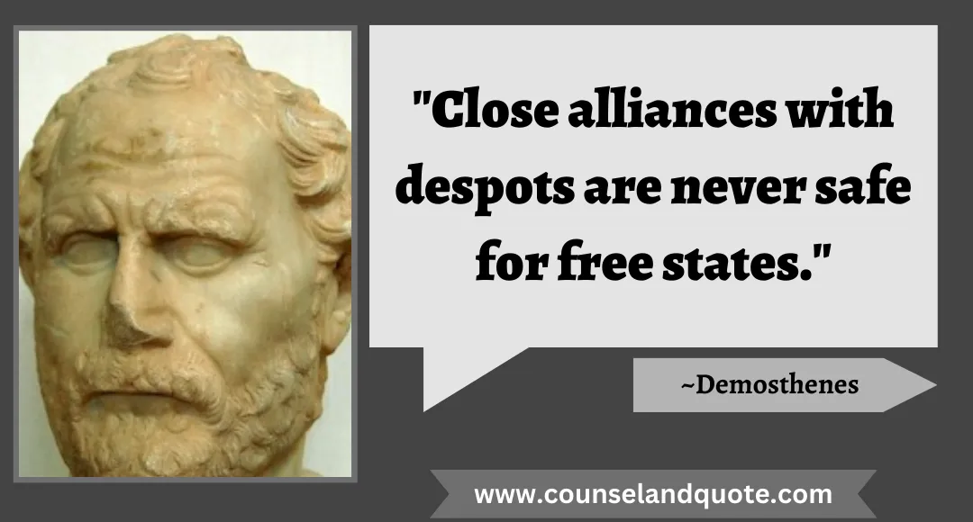 21 Close alliances with despots are never safe for free states.