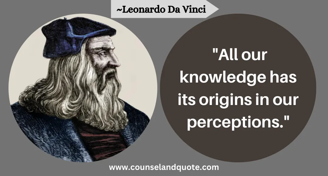 25 All our knowledge has its origins in our perceptions.