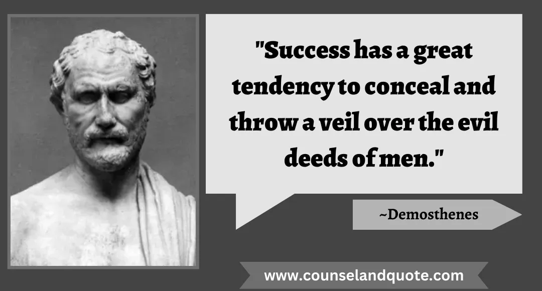 28 Success has a great tendency to conceal and throw a veil over the evil deeds of men.