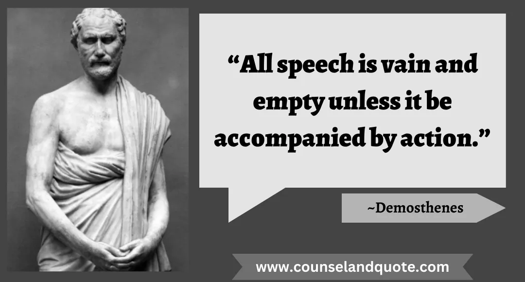 3 “All speech is vain and empty unless it be accompanied by action.”