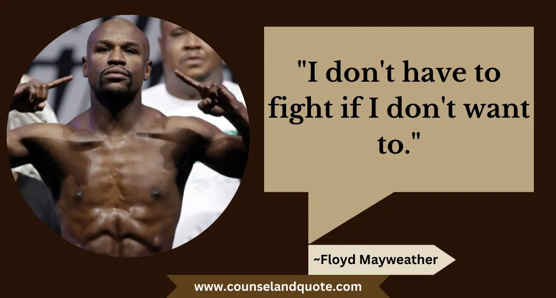 41 I don't have to fight if I don't want to