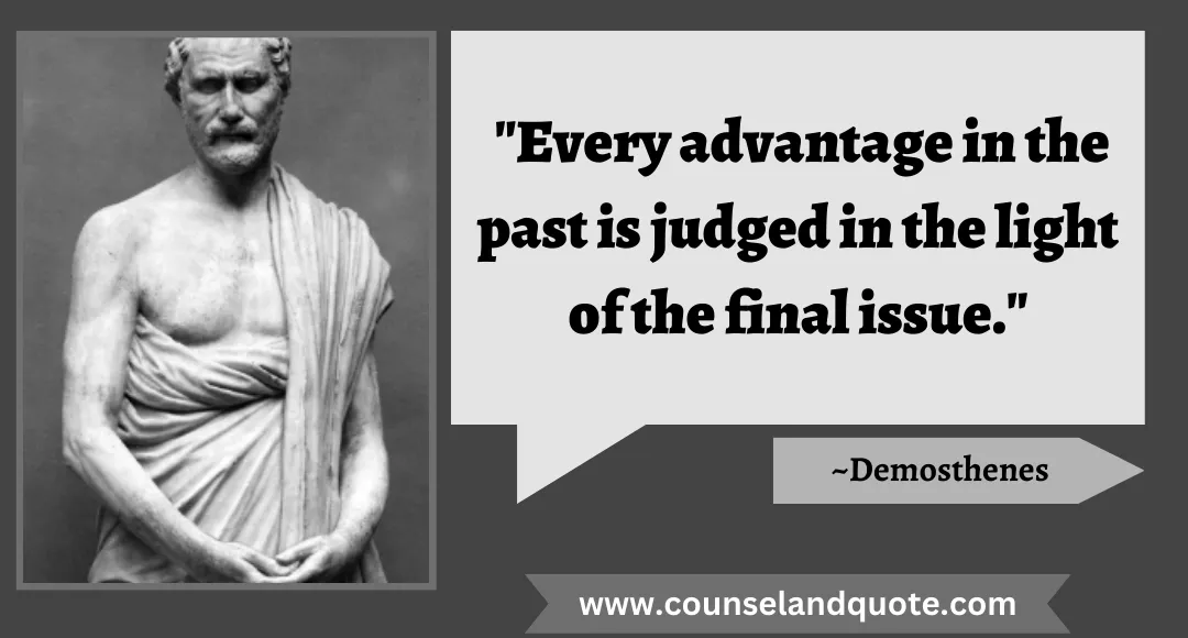 43 Every advantage in the past is judged in the light of the final issue.