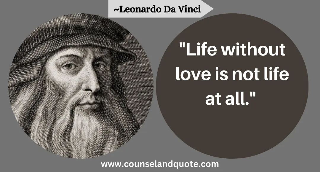 45 Life without love is not life at all.