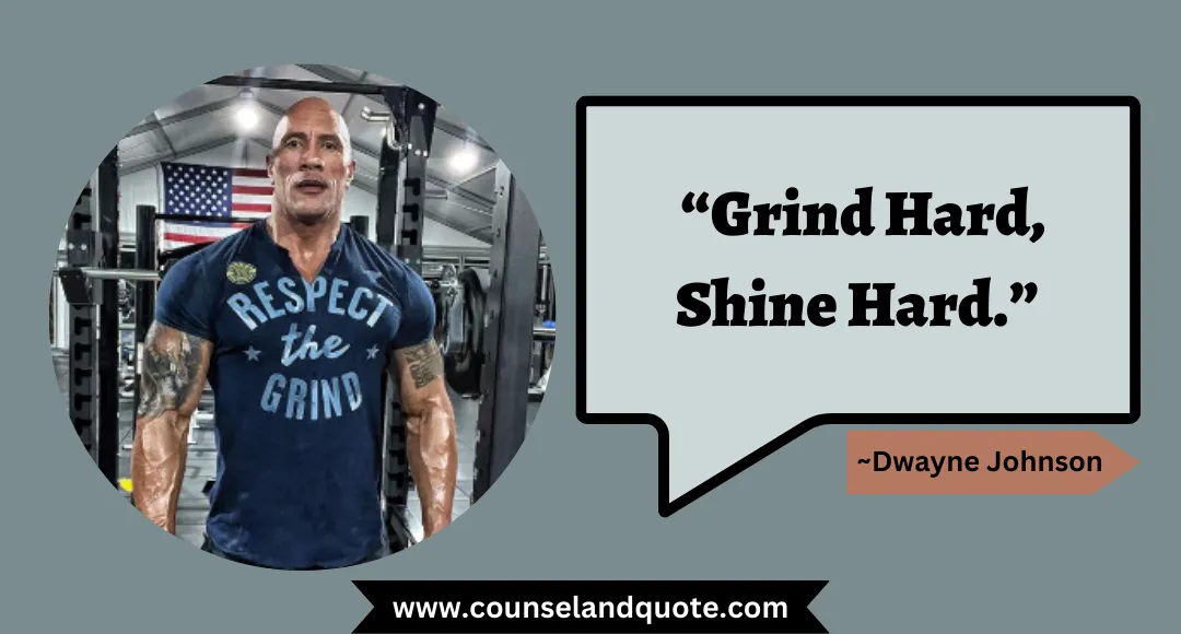 50 “Grind Hard, Shine Hard.”