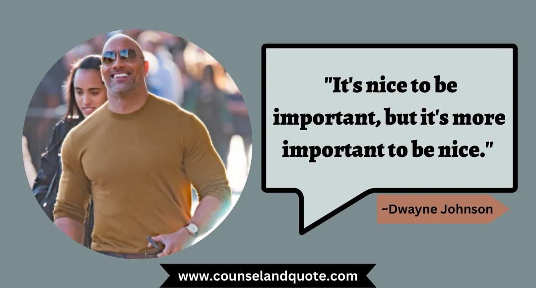 58 It's nice to be important, but it's more important to be nice.