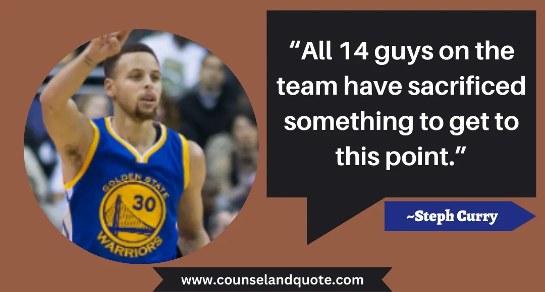61 All 14 guys on the team have sacrificed something to get to this point
