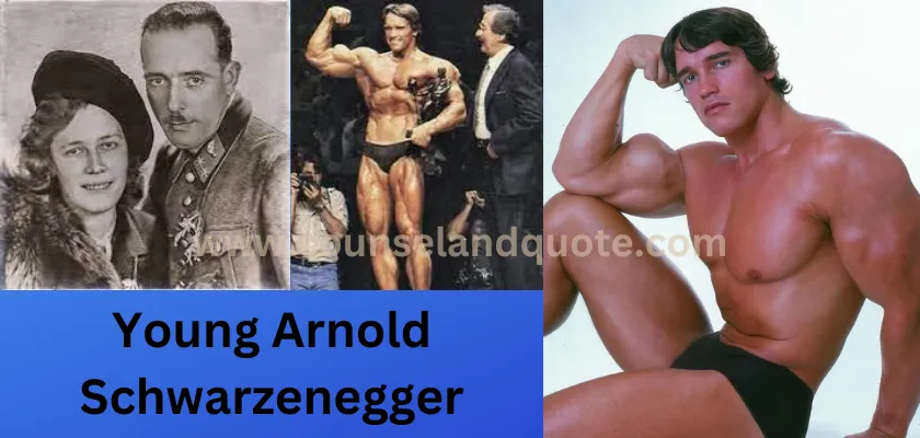 Young Arnold Schwarzenegger