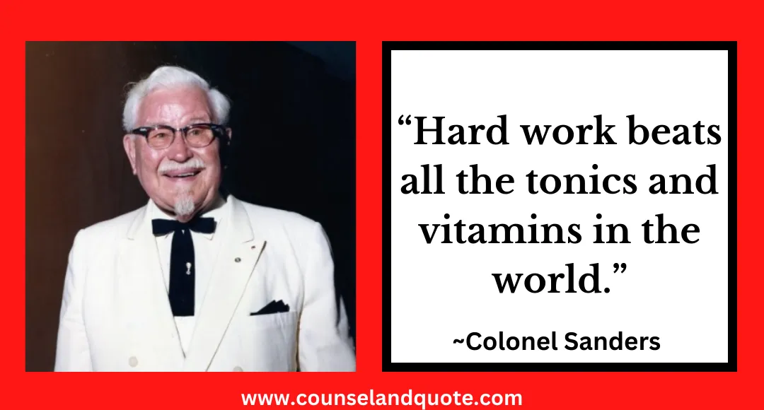 1 “Hard work beats all the tonics and vitamins in the world.”