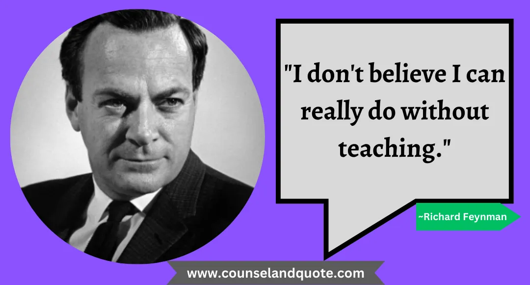 1 I don't believe I can really do without teaching.