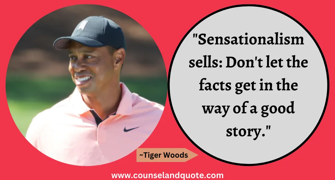 15 Sensationalism sells Don't let the facts get in the way of a good story.