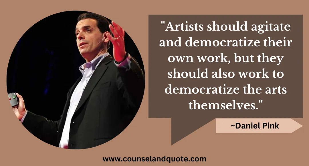 19 Artists should agitate and democratize their own work, but they should also work to democratize the arts themselves.