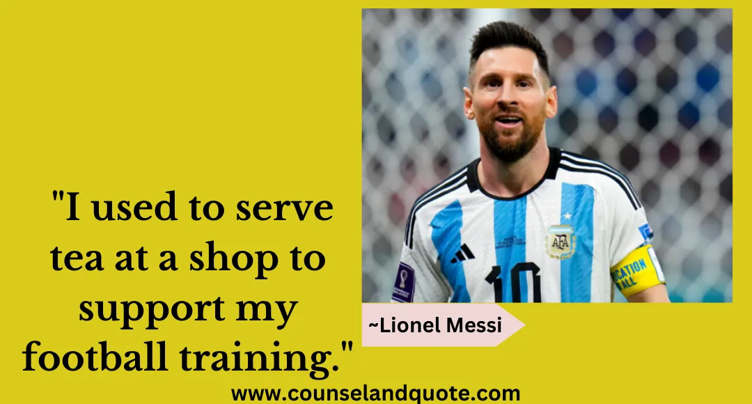 19 I used to serve tea at a shop to support my football training.