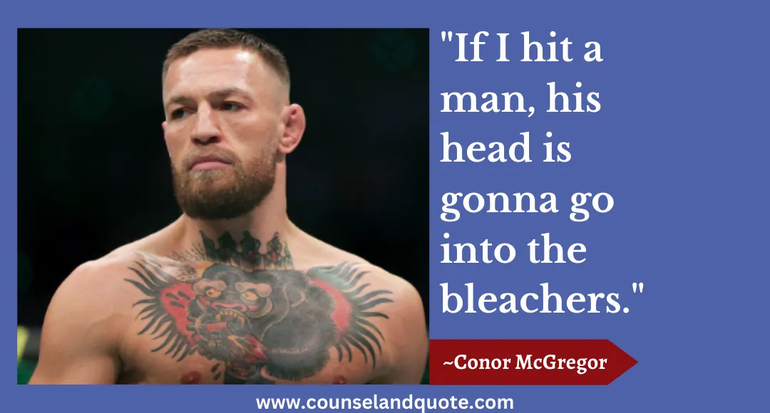 33 If I hit a man, his head is gonna go into the bleachers.
