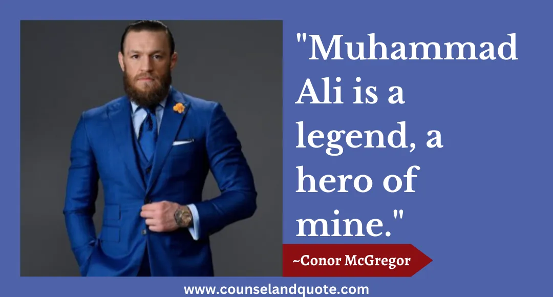 41 Muhammad Ali is a legend, a hero of mine.