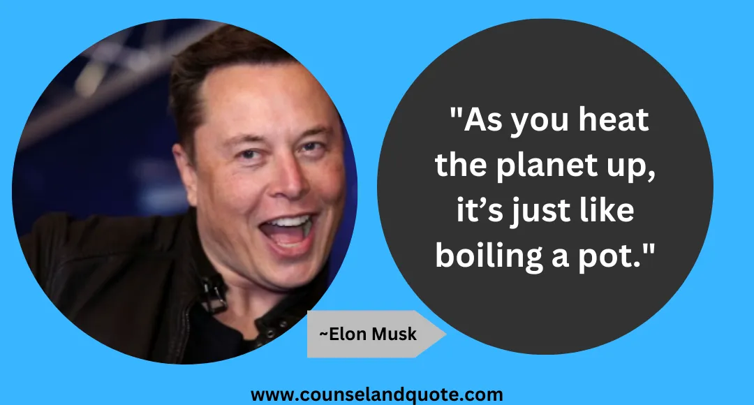 45 As you heat the planet up, it’s just like boiling a pot.