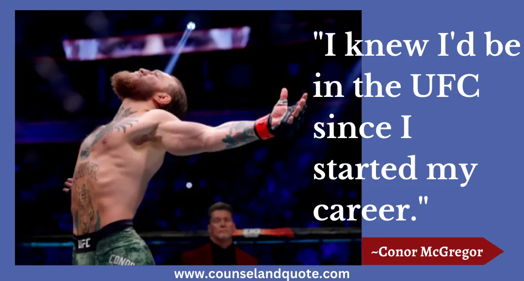 60 I knew I'd be in the UFC since I started my career.