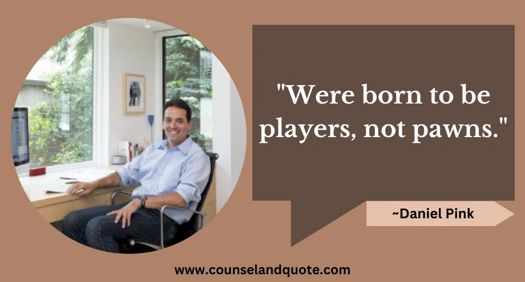73 Were born to be players, not pawns.