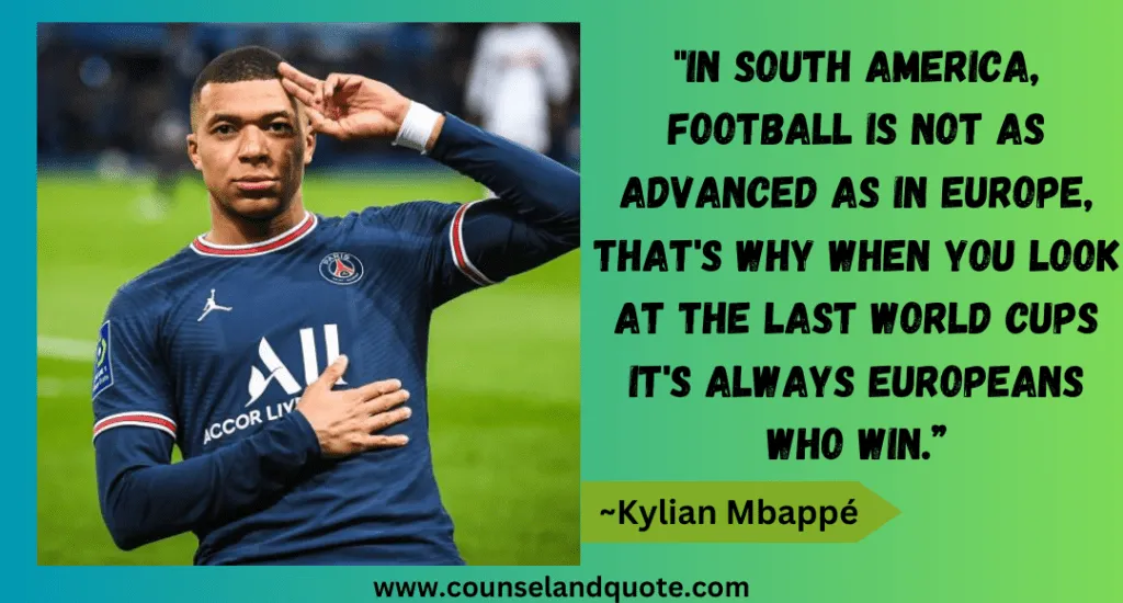 1 In South America Football Is Not As Advanced As In Europe