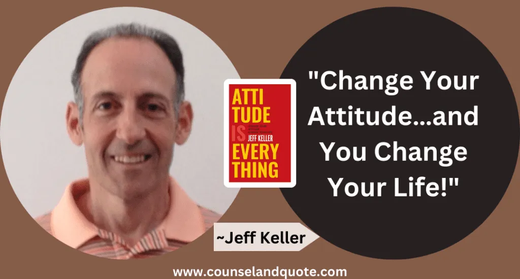 11 Change Your Attitude…and You Change Your Life