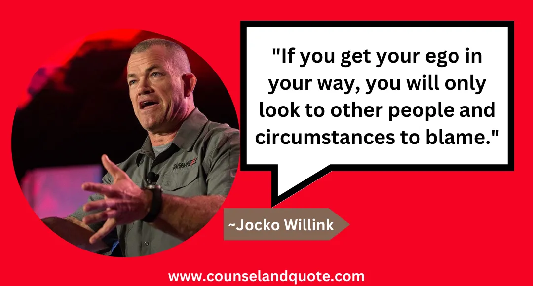14 If you get your ego in your way, you will only look to other people