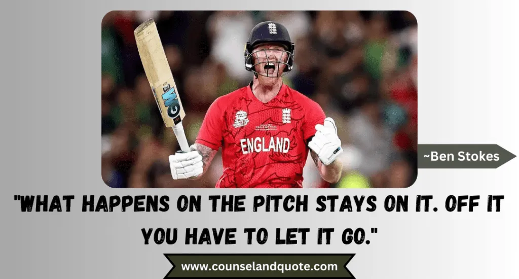 2 What Happens On The Pitch Stays On It. Off It You Have To Let It Go.