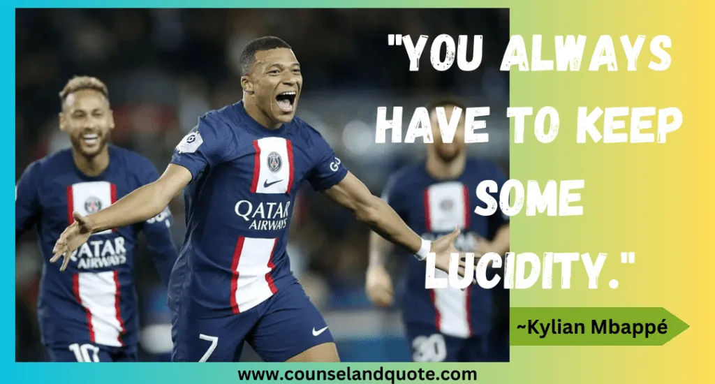 23 You Always Have To Keep Some Lucidity.