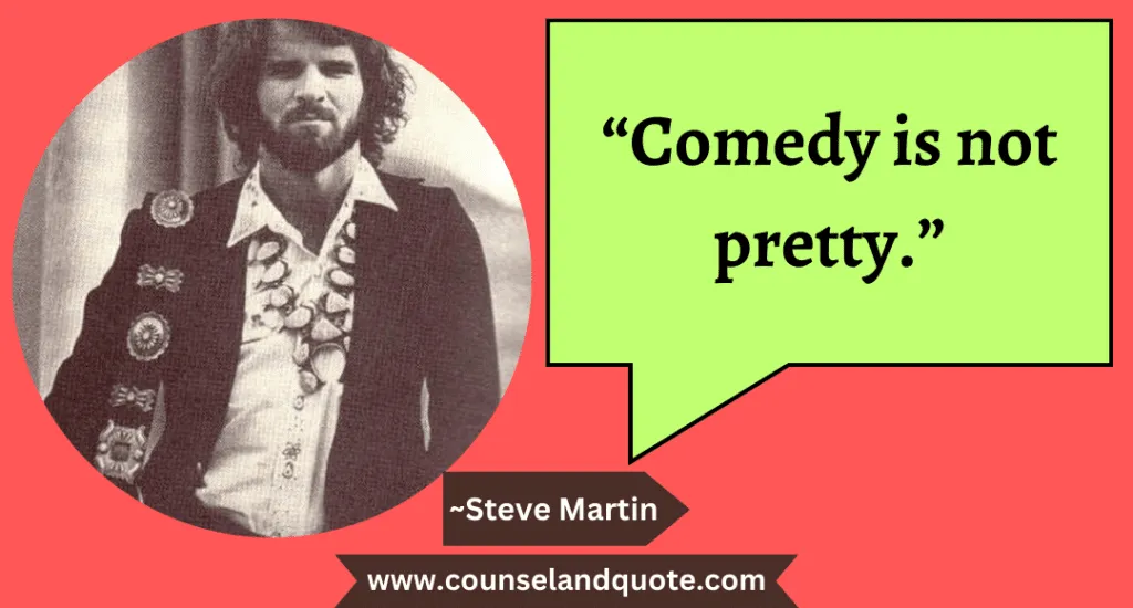 24 “Comedy is not pretty.”