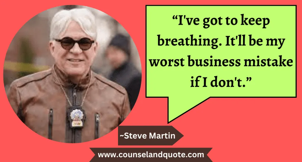 26 “I've got to keep breathing. It'll be my worst business mistake if I don't.”