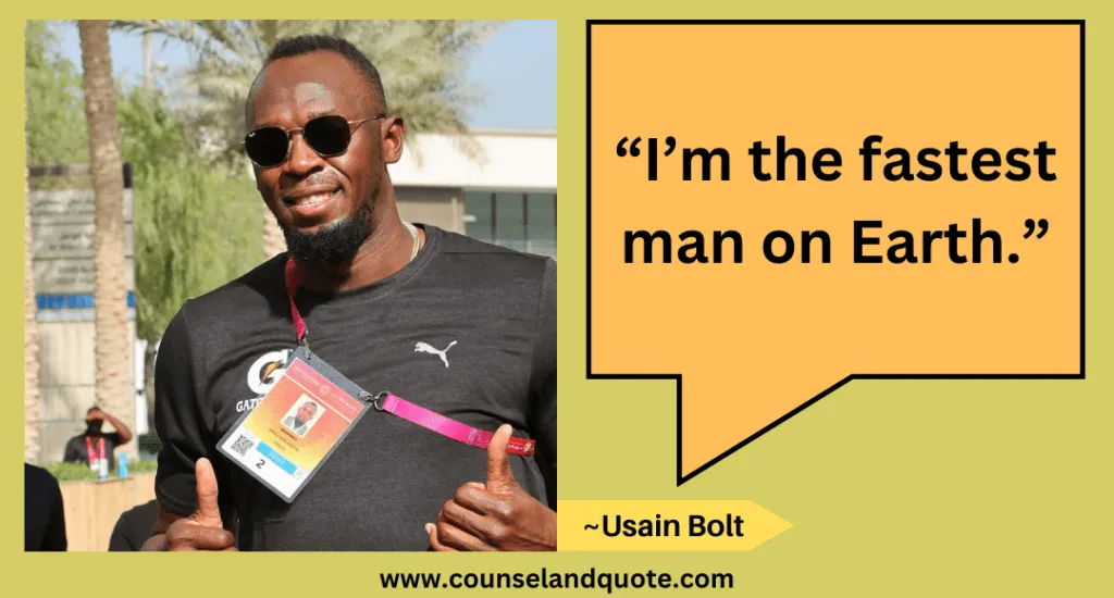 28 “I’m the fastest man on Earth.”