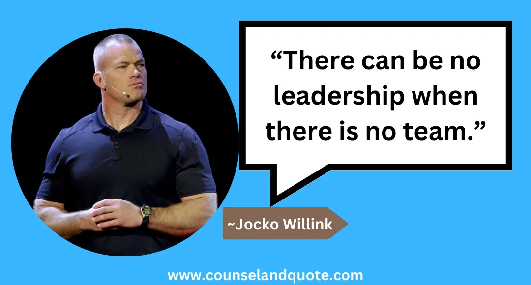 29 “There can be no leadership when there is no team.”