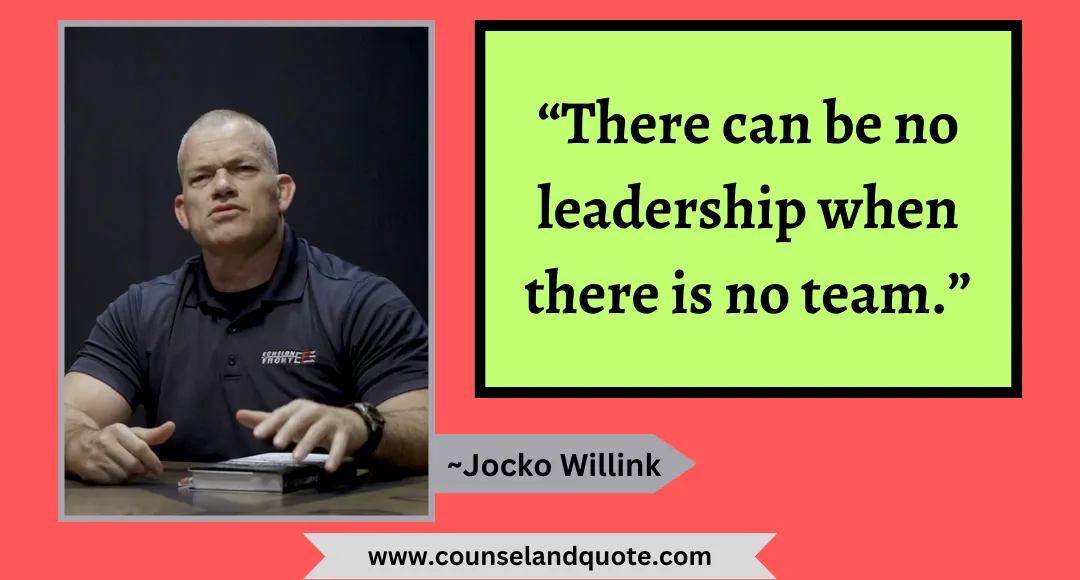 31 “There can be no leadership when there is no team.”