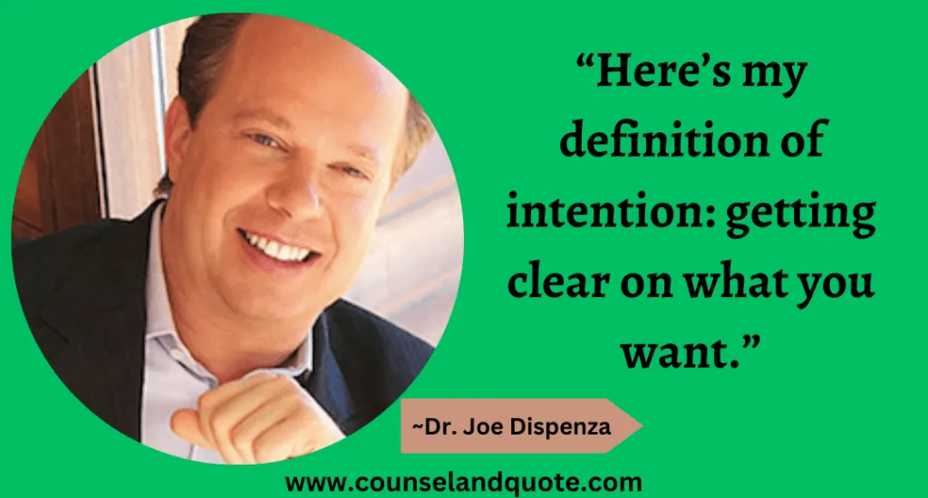 37 “Here’s my definition of intention getting clear on what you want.”
