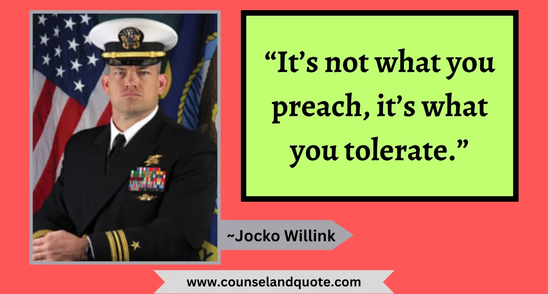 38 “It’s not what you preach, it’s what you tolerate.”