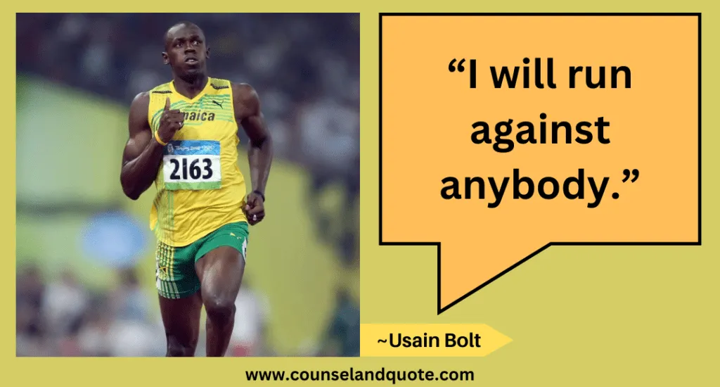 4 “I will run against anybody