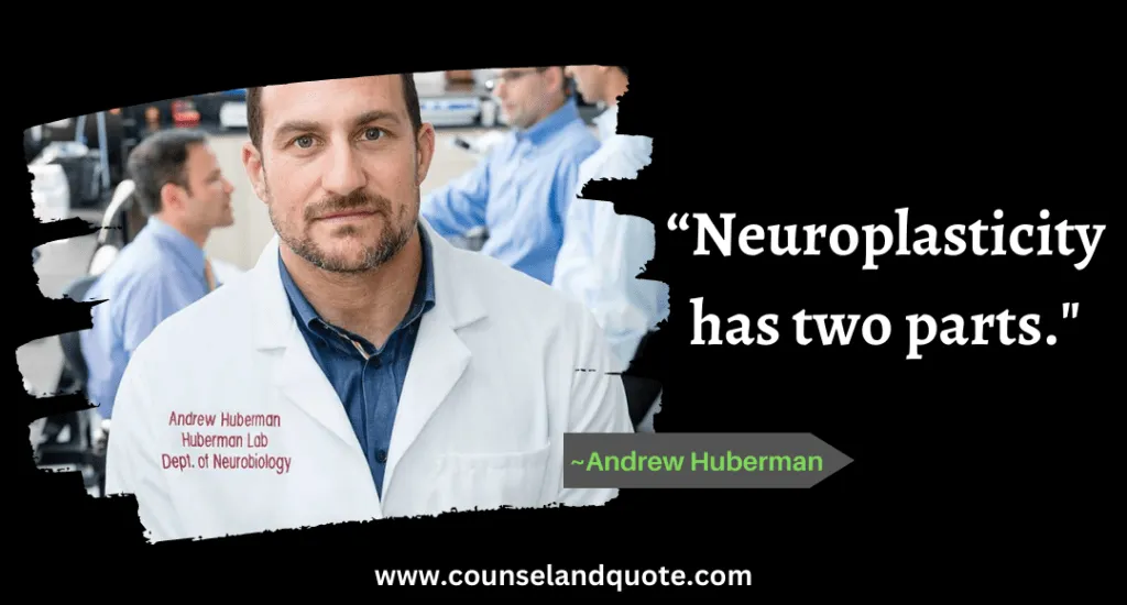 4 “Neuroplasticity has two parts.