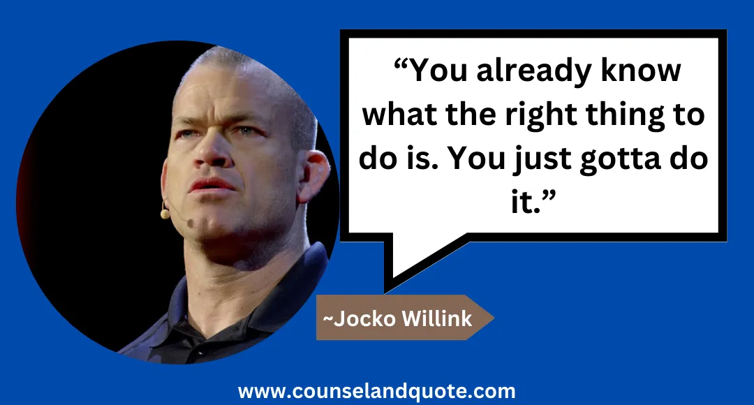 42 “You already know what the right thing to do is. You just gotta do it.”