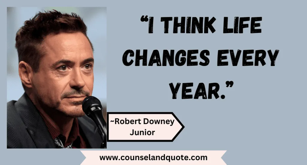 59 I Think Life Changes Every Year