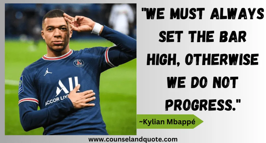 61 We Must Always Set The Bar High Otherwise We Do Not Progress.