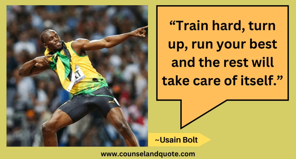 65 “Train hard, turn up, run your best and the rest will take care of itself.”