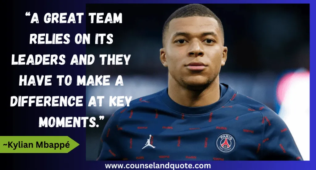 8 A Great Team Relies On Its Leaders And They Have To Make A Difference At Key Moments.