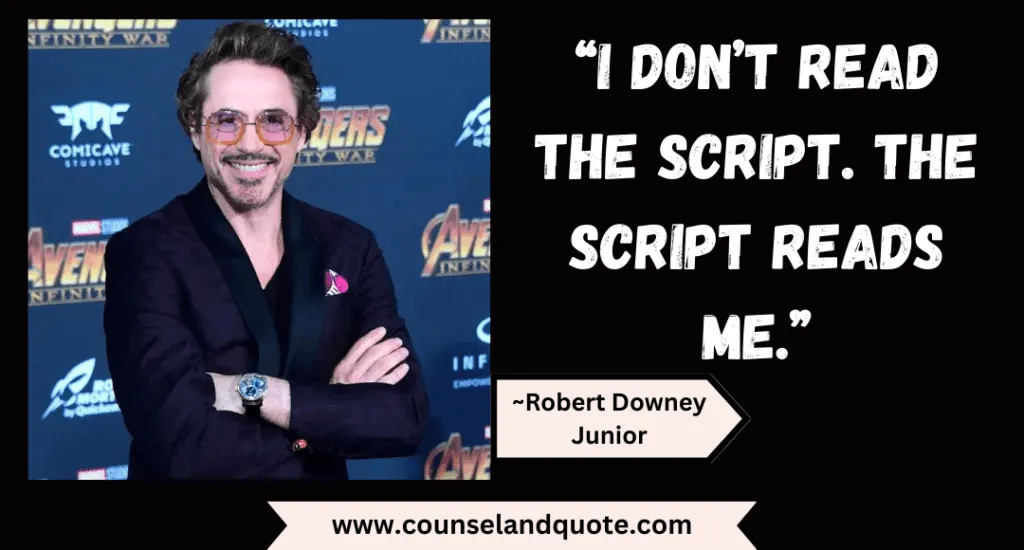 87 I Dont Read The Script. The Script Reads Me