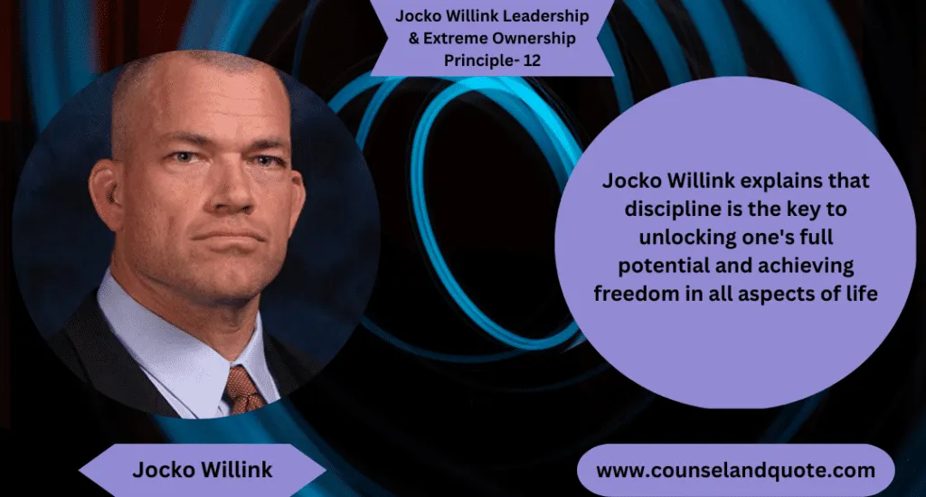Jocko Willink Leadership Extreme Ownership Principle 12